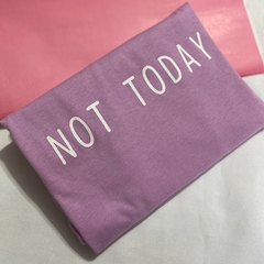 Camiseta Not Today