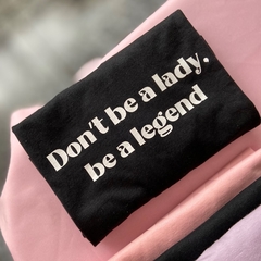 Babylook Don't be a Lady, be a legend na internet