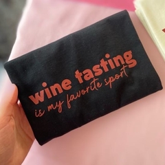 Camiseta Wine tasting is my favorite sport - Ophelia