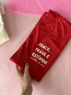 Imagem do Camiseta Fraco, frágil e estúpido