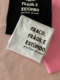 Babylook Fraco, frágil e estúpido - comprar online
