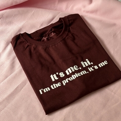 Camiseta It’s me, hi. I’m the problem, it’s me - comprar online