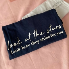 Camiseta Look at the stars look how they shine for you