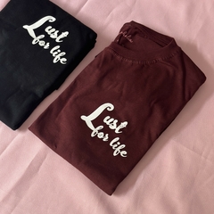 Camiseta Lust for life - Ophelia