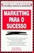 Marketing para o Sucesso - Autor: Tony Fletcher e Neil Russel-jones (1994) [usado]