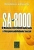 Sa-8000: o Modelo Iso 9000 Aplicado a Responsabilidade Social - Autor: Marcos Antonio Lima de Oliveira (2003) [usado]