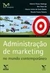 Administração de Marketing no Mundo Contemporâneo - Autor: Roberto Pessoa Madruga, Ben Thion Chi e Outros (2004) [usado]