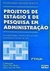 Projetos de Estágio e de Pesquisa em Administração - Autor: Sylvia Maria Azevedo (1999) [usado]
