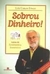 Sobrou Dinheiro! - Autor: Luís Carlos Ewald (2003) [usado]