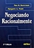 Negociando Racionalmente - Autor: Max H. Bazerman e Margaret A. Neale (2000) [usado]