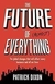 The Future Of Almost Everything: The Global Changes That Will... - Autor: Patrick Dixon (1998) [usado]