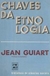 Chaves da Etnologia - Autor: Jean Guiart (1973) [usado]