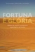 Fortuna e Glória - Autor: Douglas Palmer, Nicholas James e Giles Sparrow (2009) [usado]