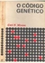 O Código Genético - Autor: Carl R. Woese (1972) [usado]