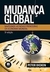 Mudanca Global: Mapeando as Novas Fronteiras da Economia Mundial - Autor: Peter Dicken, Teresa Cristina Felix de Sousa (2010) [usado]