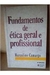 Fundamentos de Ética Geral e Profissional - Autor: Marculino Camargo (2005) [usado]