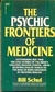 The Psychic Frontiers Of Medicine - Autor: Bill Schul (1988) [usado]