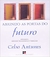 Abrindo as Portas do Futuro - Autor: Celso Antunes (2006) [usado]