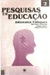 Pesquisas em Educação 2 - Diferentes Enfoques - Autor: Ana Maria Alvarenga e Osmar Fávero ( Orgs. ) (2002) [usado]