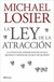 La Ley de La Atracción - Autor: Michael Losier (2006) [usado]