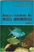 Doenças e Tratamento dos Peixes Ornamentais - Autor: Gastão Botelho; A. Bergamini de Abreu (1983) [usado]