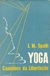 Yoga Caminhos da Libertação - Autor: I. M. Spath (1951) [usado]