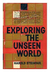 Exploring The Unseen World - Autor: Harold Steinour (1959) [usado]