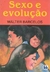 Sexo e Evolução - Autor: Walter Barcelos (2010) [seminovo]