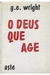 O Deus que Age - Autor: G. E. Wright (1967) [usado]