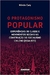 O Protagonismo Popular: Experiências de Classe e Movimentos Sociais na Construção do Socialismo Chileno (1964-1973) - Autor: Márcia Cury (2017) [usado]