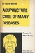 Acupuncture Cure Of Many Diseases - Autor: Felix Mann (1975) [usado]