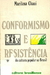 Conformismo e Resitência: Aspectos da Cultura Popular no Brasil - Autor: Marilena Chauí (1986) [usado]