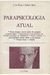 Parapsicologia Atual - Autor: J. B. Rhine; Robert Brier [usado]