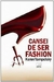 Cansei de Ser Fashion - Autor: Karen Yampolsky (2008) [usado]