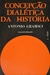 Concepção Dialética da História - Autor: Antonio Gramsci (1981) [usado]