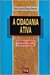 A Cidadania Ativa: Referendo, Plebiscito e Iniciativa Popular - Autor: Maria Victoria de Mesquita Benevides (1998) [usado]