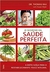 O Segredo da Saúde Perfeita: a Dieta Suíça para Restabelecimento Físico Integral - Autor: Dr. Thomas Rau; Susan Wyler (2012) [usado]