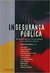 Insegurança Pública. Reflexões sobre a Criminalidade e a Violência Urbana - Autor: Nilson Vieira Oliveria (org.) (2002) [usado]