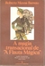 A Magia Transacional de a Flauta Mágica - Autor: Roberto Menna Barreto (1984) [usado]