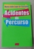 Acidentes de Percurso - Autor: Maria João Lopo de Carvalho (2001) [usado]