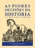 As Piores Decisões da História - Eddição Ilustrada - Autor: Stephen Weir (2014) [seminovo]
