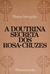 A Doutrina Secreta dos Rosa-cruzes - Autor: Magus Incognito (1997) [usado]