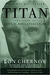 Titan: The Life Of John D. Rockefeller, Sr. - Autor: Ron Chernow (1997) [usado]