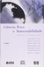 Ciência, Ética e Sustentabilidade - Autor: Marcel Bursztyn (org) (2001) [usado]