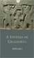 A Epopeia de Gilgamesh - (bolso) - Autor: Anônimo (2011) [usado]