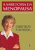 A Sabedoria da Menopausa: Criando Saúde Física e Emocional... - Autor: Christiane Northrup (2004) [usado]