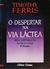 O Despertar na Via Láctea - Autor: Timothy Ferris (1990) [usado]