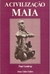 A Civilização Maia - Autor: Paul Gendrop (1987) [usado]