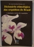 Dicionário Etimológico das Orquídeas - Autor: Pe. José Gonzales Raposo (1998) [usado]