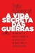 A Vida Secreta da Guerra - Autor: Peter Beaumont (2010) [seminovo]